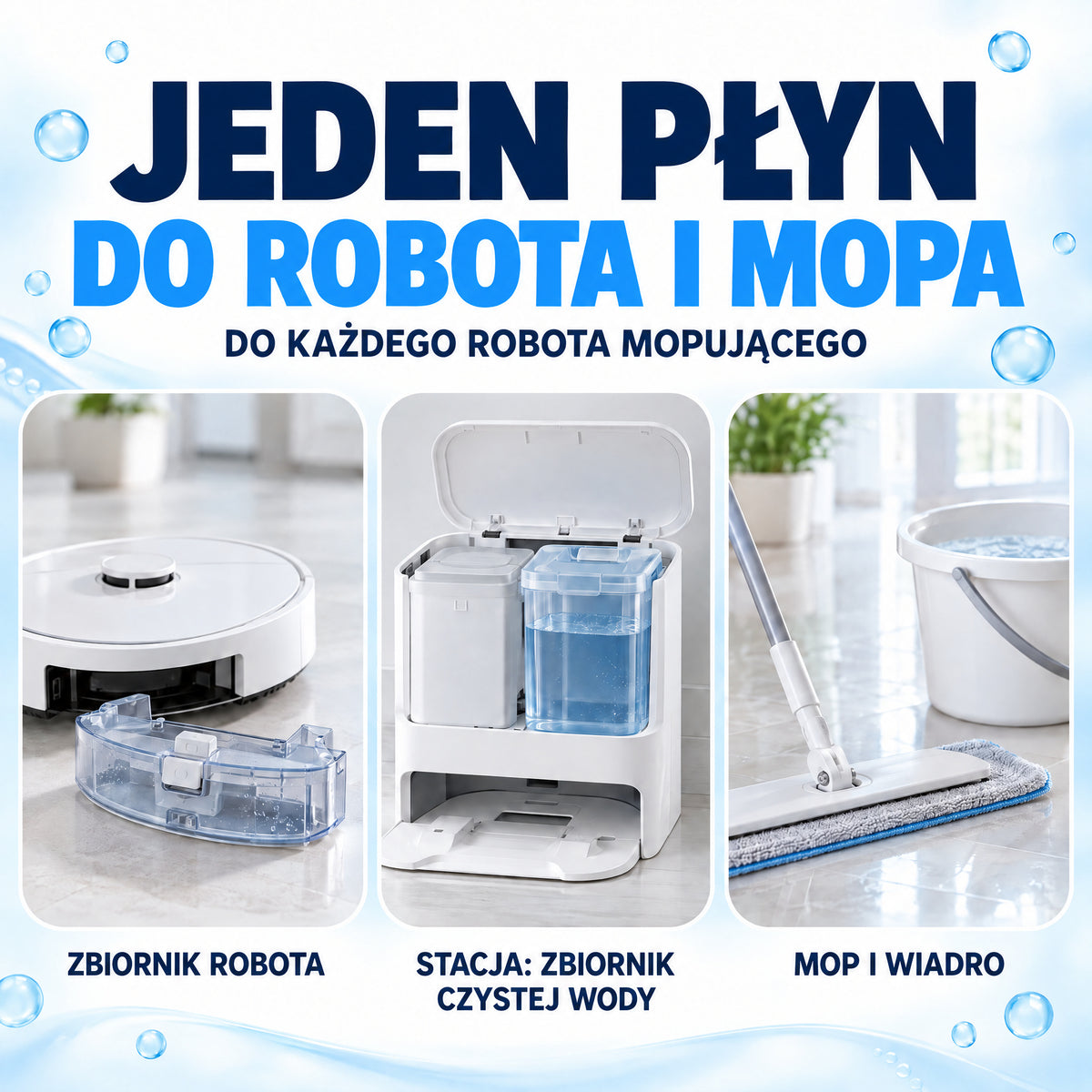 Jeden płyn do zbiornika robota, zbiornika czystej wody w stacji i do mopa